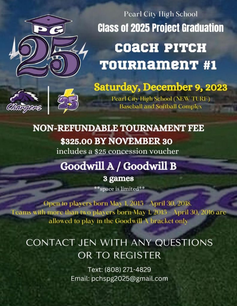 Pearl City High School Class of 2025 - COACH PITCH TOURNAMENT #1, Saturday, December 9, 2023