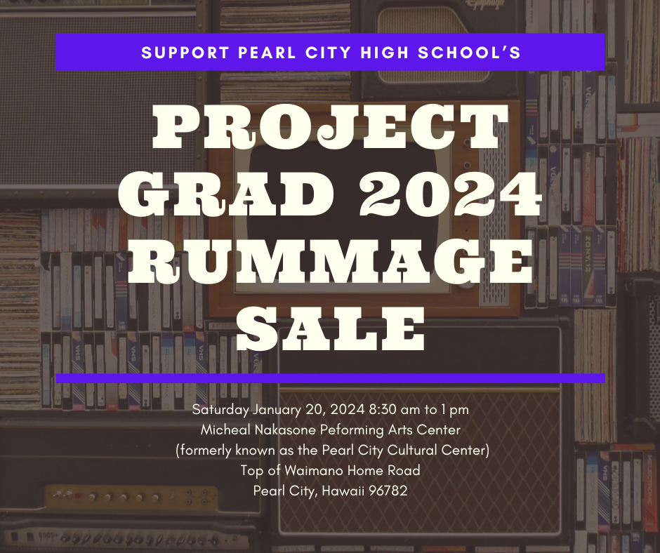 PLEASE SUPPORT PEARL CITY HIGH SCHOOL'S PROJECT GRAD 2024 RUMMAGE SALE