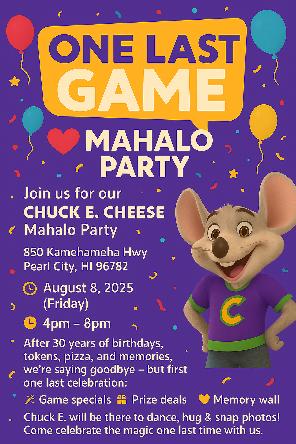 Join our Chuck E. Cheese Mahalao Party. 8/8 4pm - 8pm on 850 Kamehameha Hwy Pearl City, HI 96782