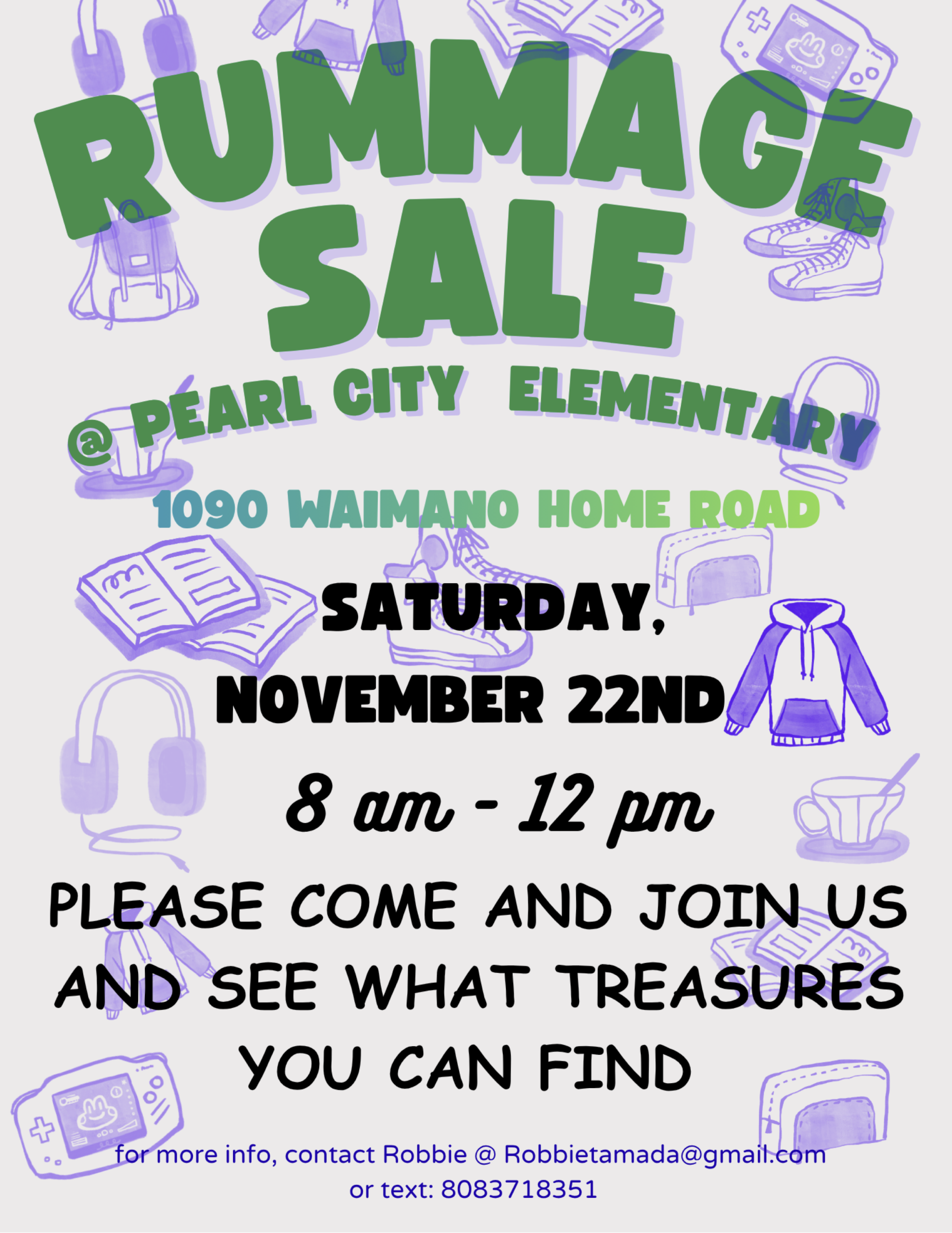 Pearl City Elementary Rummage Sale Rummage Sale at Pearl City Elementary 1090 Waimano Home Road. November 22nd from 8:00 AM to 12:00 PM. For more info contact Robbie at Robbietamada@gmail.com or text (808) 371-8351