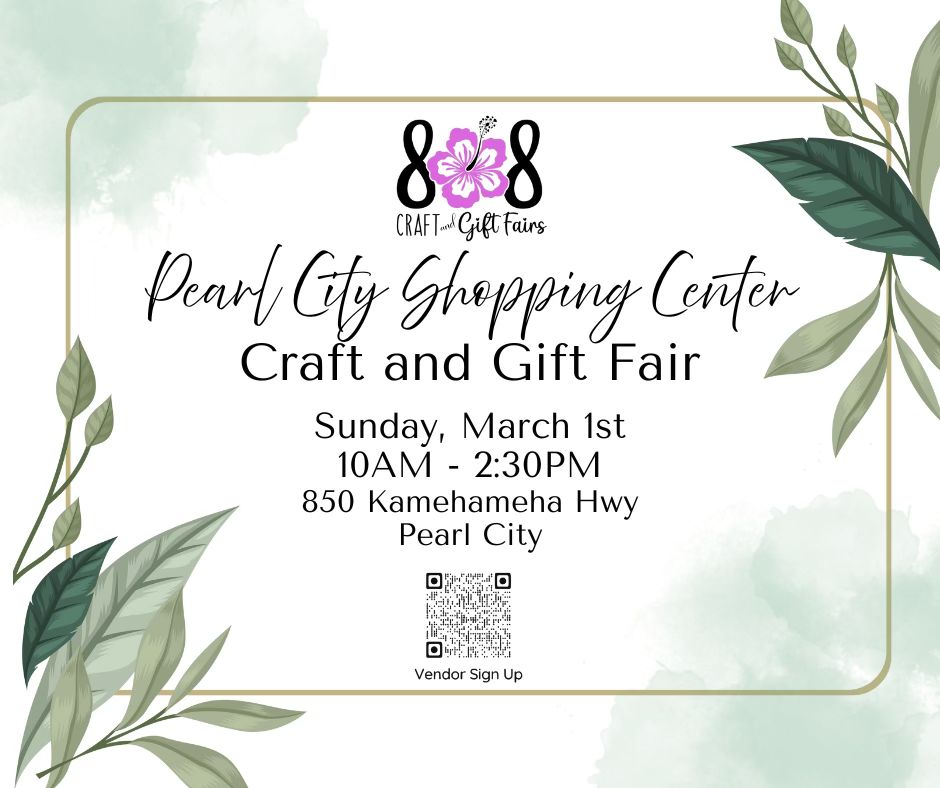 Check out 808 Craft & Gift Fair this Sunday, March 1 at the Pearl City Shopping Center
